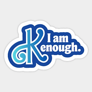 I am Kenough in Blue Ombré. Sticker